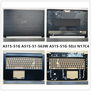 Новый ноутбук Для Acer Aspire 5 A515-51G A515-51-563W A515-51G-50JJ N17C4 ЖК-дисплей Задняя крышка Верхний Чехол/Упор для рук верхняя крышка/петли