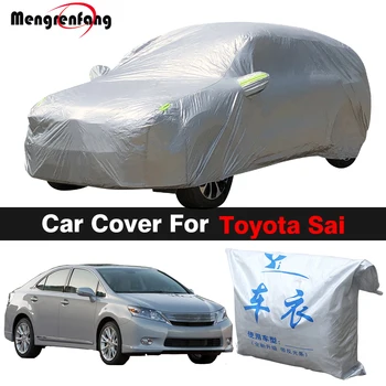 Автомобильный Чехол Для Toyota Sai Auto Outdoor Anti-UV Солнцезащитный Козырек Дождь Снег Лед Предотвращающий Покрытие Пылезащитный