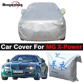Полный автомобильный чехол для MG X-Power Xpower Auto, солнцезащитный козырек, защита от ультрафиолета, защита от снега, дождя, ветрозащитный